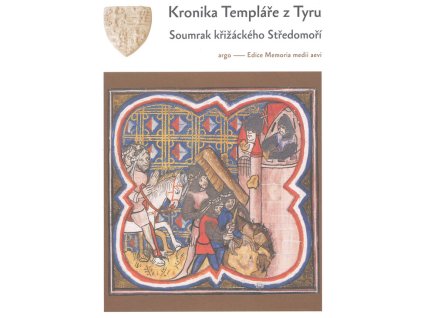 Kronika Templáře z Tyru : soumrak křižáckého Středomoří