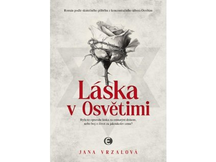 85718 laska v osvetimi byla to opravdu laska za ostnatym dratem nebo boj o zivot za jakoukoliv cenu