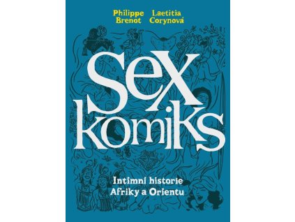 86702 sexkomiks 2 intimni historie afriky a orientu
