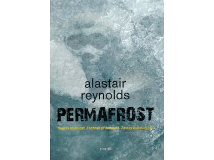 Permafrost - Naprav minulost. Zachraň přítomnost. Zastav budoucnost.