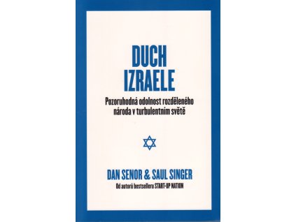 Duch Izraele - Pozoruhodná odolnost rozděleného národa v turbulentním světě