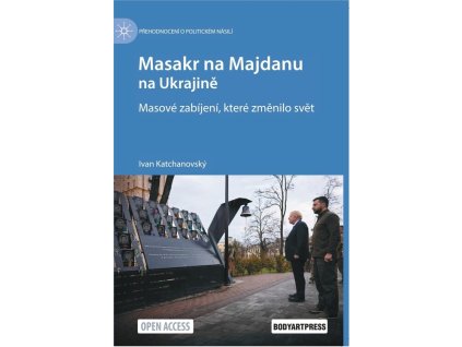 Masakr na Majdanu na Ukrajině - Masové zabíjení, které změnilo svět