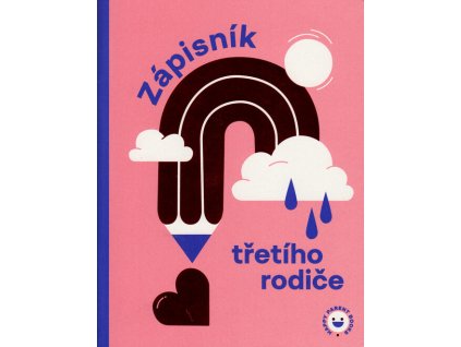 Zápisník třetího rodiče : 33 aktivit, které změní vaše přemýšlení o nevlastním rodičovství a přinesou do vaší rodiny větší spokojenost