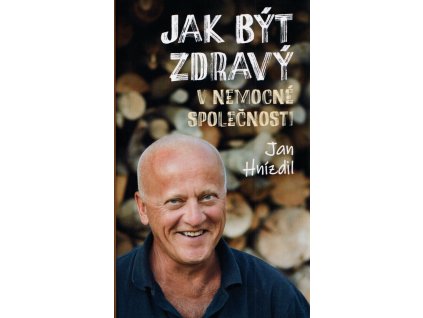 Jak být zdravý v nemocné společnosti