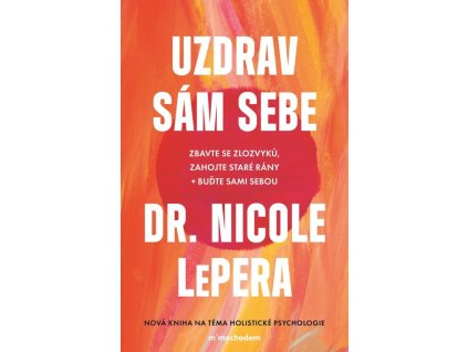 87929 uzdrav sam sebe zbavte se zlozvyku zahojte stare rany budte sami sebou
