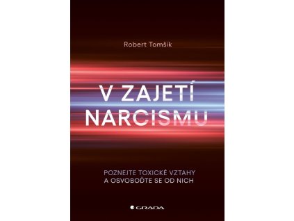 87956 v zajeti narcismu poznejte toxicke vztahy a osvobodte se od nich