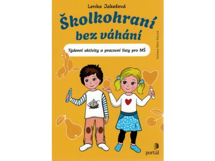Školkohraní bez váhání : týdenní aktivity a pracovní listy pro MŠ
