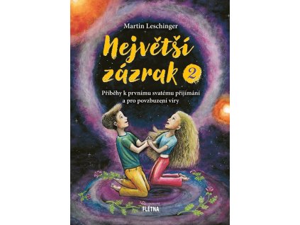 88139 nejvetsi zazrak 2 pribehy k prvnimu svatemu prijimani a pro povzbuzeni viry