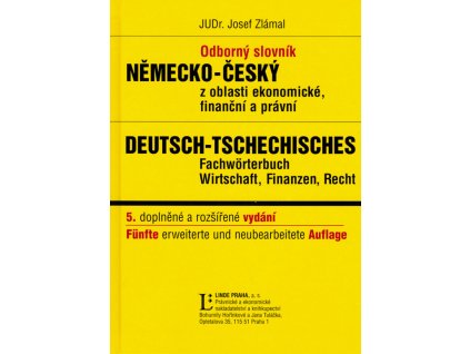 Odborný slovník německo-český z oblasti ekonomické, finanční a právní: zpracováno podle nových pravidel německého pravopisu