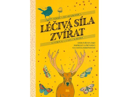 Léčivá síla zvířat, aneb, zvířata jako inspirace a průvodci na cestě k sebepoznání