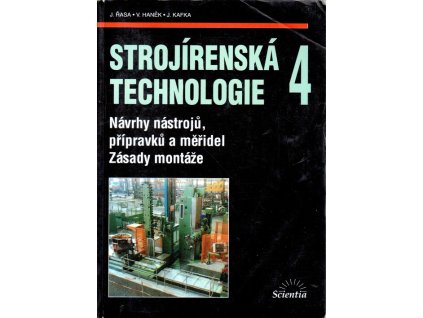 Strojírenská technologie 4 - Návrhy nástrojů, přípravků a měřidel. Zásady montáže