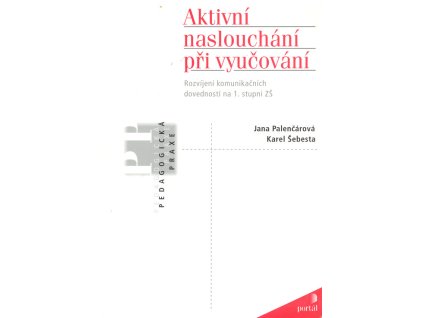Aktivní naslouchání při vyučování : rozvíjení komunikačních dovedností na 1. stupni ZŠ