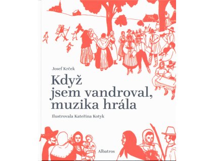 Když jsem vandroval, muzika hrála