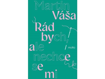 Rád bych, ale nechce se mi