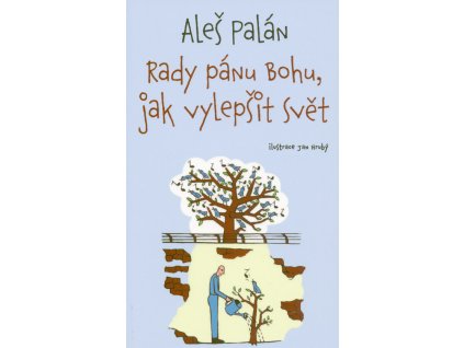 Rady pánu Bohu, jak vylepšit svět