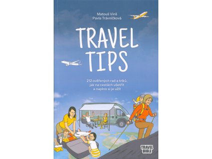 Travel tips : 212 ověřených rad a triků, jak na cestách ušetřit a naplno si je užít