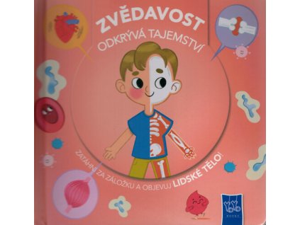 Zvědavost odkrývá tajemství. Lidské tělo : zatáhni za záložku a objevuj