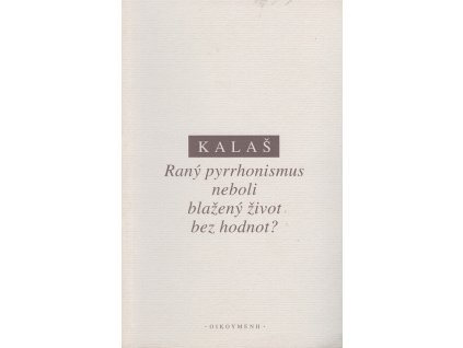 Raný pyrrhonismus, neboli, Blažený život bez hodnot?