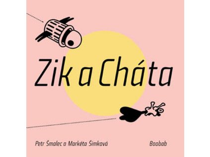 Zik a Cháta: [malá, téměř katastrofická pohádka]