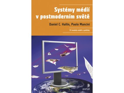 Systémy médií v postmoderním světě: tři modely médií a politiky