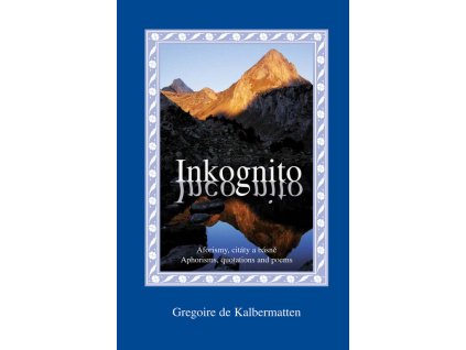 Inkognito - Aforismy, citáty a básnű