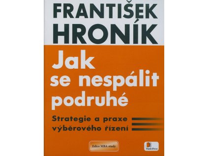 Jak se nespálit podruhé: strategie a praxe výběrového řízení