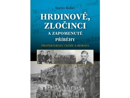 92081 hrdinove zlocinci a zapomenute pribehy protektoratu cechy a morava