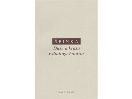 Duše a krása v dialogu Faidros : duše a řeč II