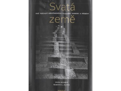 Svatá země: dvě tisíciletí křesťanského putování: kameny a příběhy