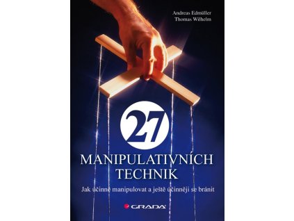 92450 27 manipulativnich technik jak ucinne manipulovat a jeste ucinneji se branit