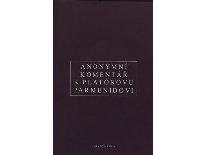 Anonymní komentář k Platónovu Parmenidovi: z turínského palimpsestu : řecko-česky