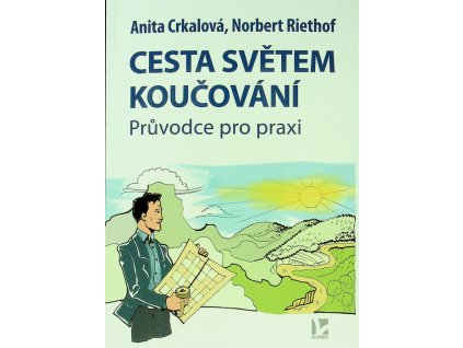Cesta světem koučování : průvodce pro praxi