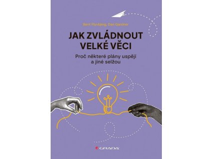 92543 jak zvladnout velke veci proc nektere plany uspeji a jine selzou