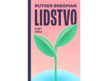 Lidstvo : dějiny naděje