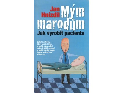 Mým marodům: jak vyrobit pacienta