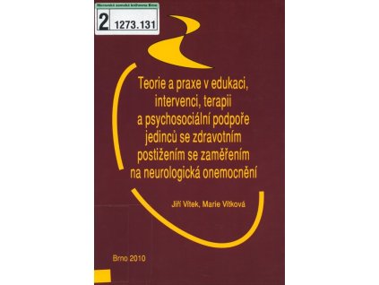 Teorie a praxe v edukaci, intervenci, terapii a psychosociální podpoře jedinců se zdravotním postižením se zaměřením na neurologická onemocnění