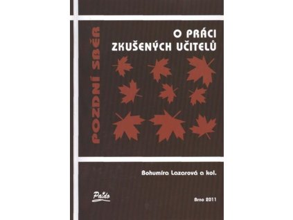 Pozdní sběr : o práci zkušených učitelů