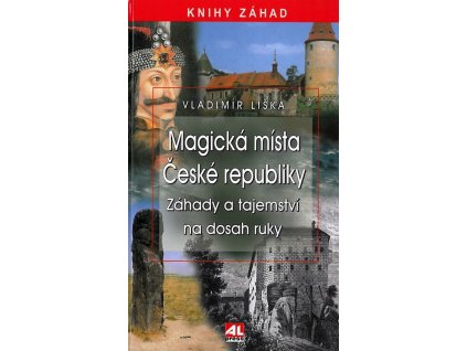 Magická místa České republiky :záhady a tajemství na dosah ruky