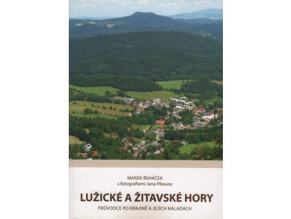Lužické a Žitavské hory : průvodce po krajině a jejích náladách