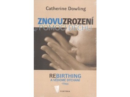 94391 znovuzrozeni pomoci dechu rebirthing a vedome dychani