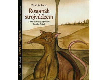 Rosomák strojvůdcem: a další zvěrstva z repertoáru Divadla Chobot