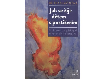 Jak se žije dětem s postižením : problematika pěti typů zdravotních postižení