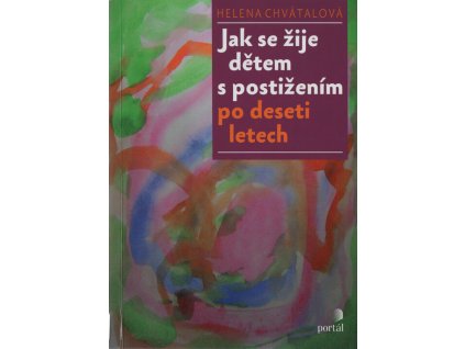 Jak se žije dětem s postižením :po deseti letech