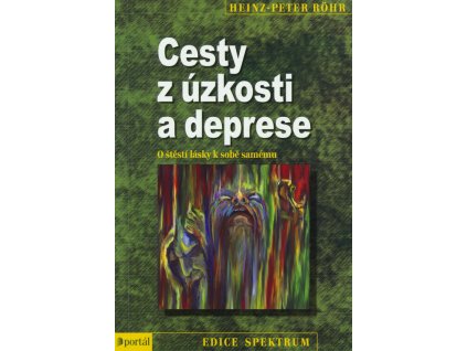 Cesty z úzkosti a deprese : o štěstí lásky k sobě samému