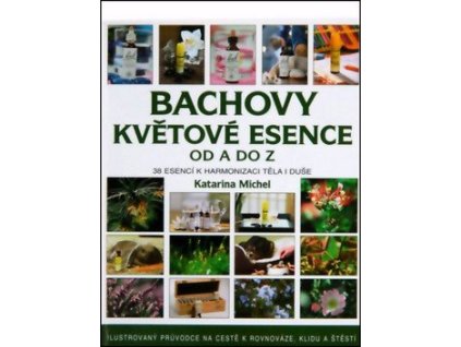 94601 bachovy esence od a do z 38 esenci k harmonizaci tela i duse