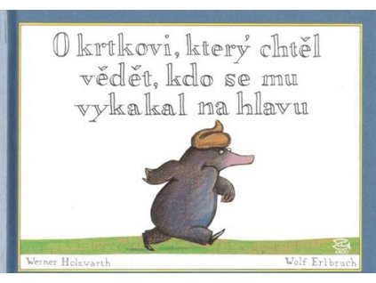 O krtkovi, který chtěl vědět, kdo se mu vykakal na hlavu