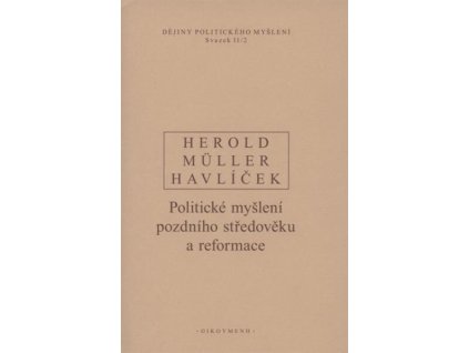 Dějiny politického myšlení.II/2,Politické myšlení pozdního středověku a reformace