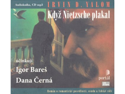 Když Nietzsche plakal[román o romantické posedlosti, osudu a lidské vůli]