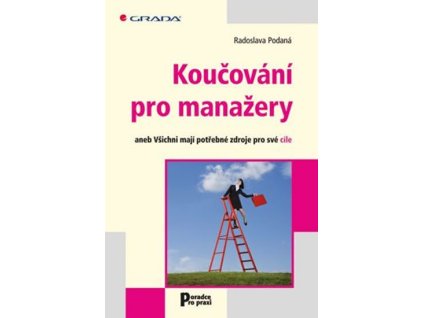 95264 koucovani pro manazery aneb vsichni maji potrebne zdroje pro sve cile