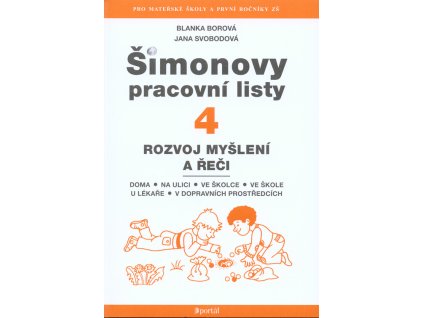 Šimonovy pracovní listy.4,Rozvoj myšlení a řeči : doma, na ulici, ve školce, ve škole, u lékaře, v dopravních prostředcích